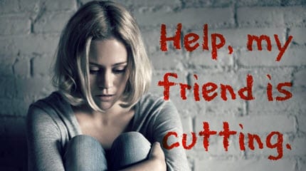 Help, My Friend Is Cutting
