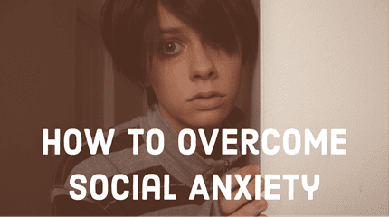 How to Overcome Social Anxiety