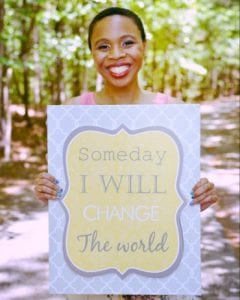 Someday I will change the world