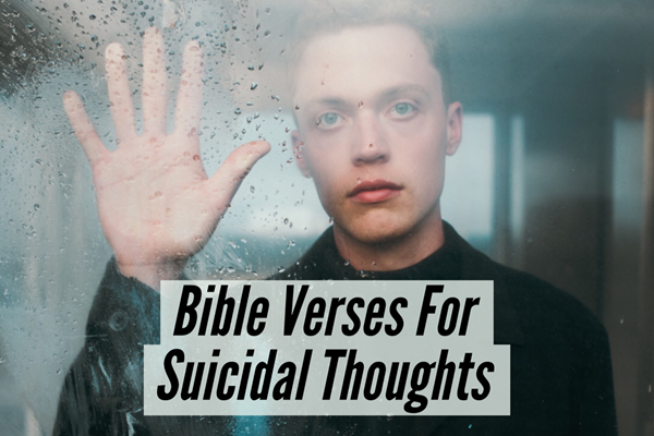 Bible Verses About Suicidal Thoughts Get Hope From God