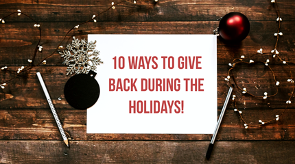 10 Ways to Give Back During the Holidays!