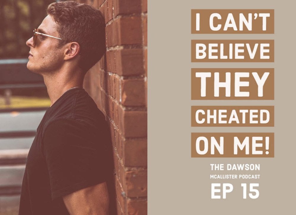 I Can’t Believe They Cheated on Me: EP 15