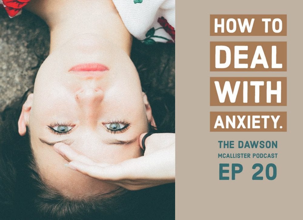 How to Deal with Anxiety: EP 20