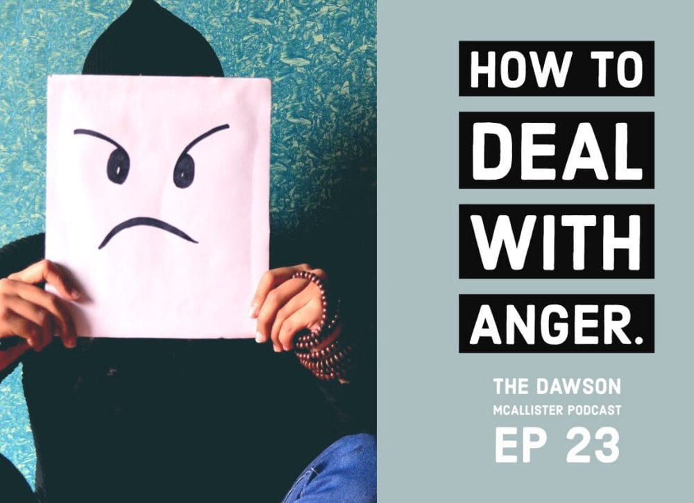 How to Deal with Anger: EP 23