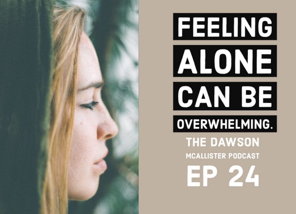 The Overwhelming Feeling of Loneliness: EP 24