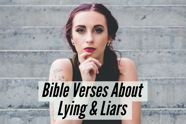 Bible Verses About Lying & Liars – What Does the Bible Say TheHopeLine