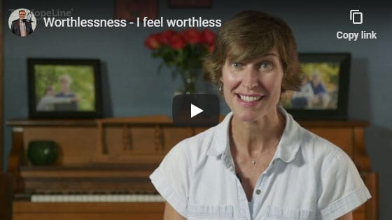 Worthlessness – I feel worthless.