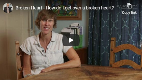 Broken Heart – How do I get over a broken heart?