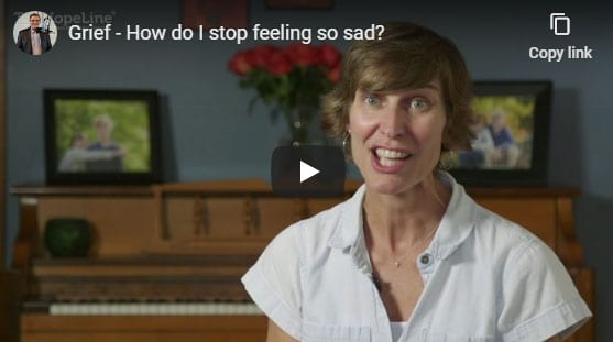 Grief – How do I stop feeling so sad?
