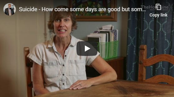 Suicide – How come some days are good but some are awful?