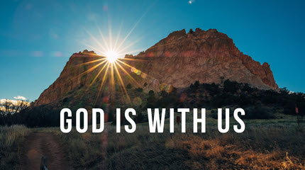 Do Not Be Dismayed, God Is With Us