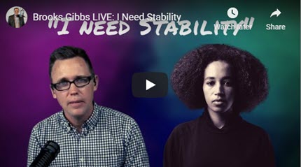 Brooks Gibbs: When Life Feels Unstable
