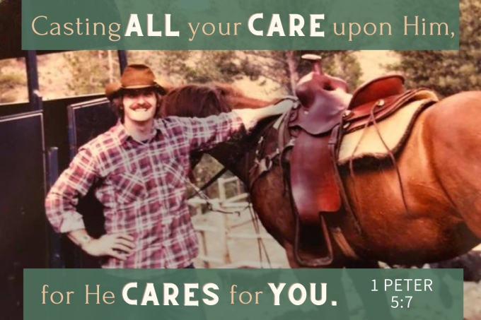 “Casting all your care upon Him. He cares for you.”